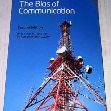 Harold A. Innis The Bias of Communication, 2nd Edition ISBN-13: 978-0802096067, ISBN-10: 0802096069