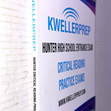 KWELLERPREP HUNTER HIGH SCHOOL ENTRANCE EXAM
CRITICAL READING PRACTICE EXAMS NEW