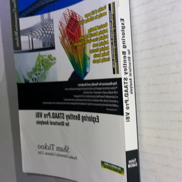 Exploring Bentley STAAD.Pro V8i by Prof. Sham Tickoo Purdue Univ. (2015-03-12)