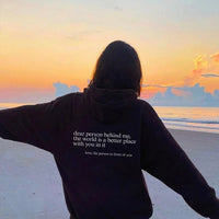 Dear Person Behind Me Hoodie, Positive Quote Hoodie (Unisex)