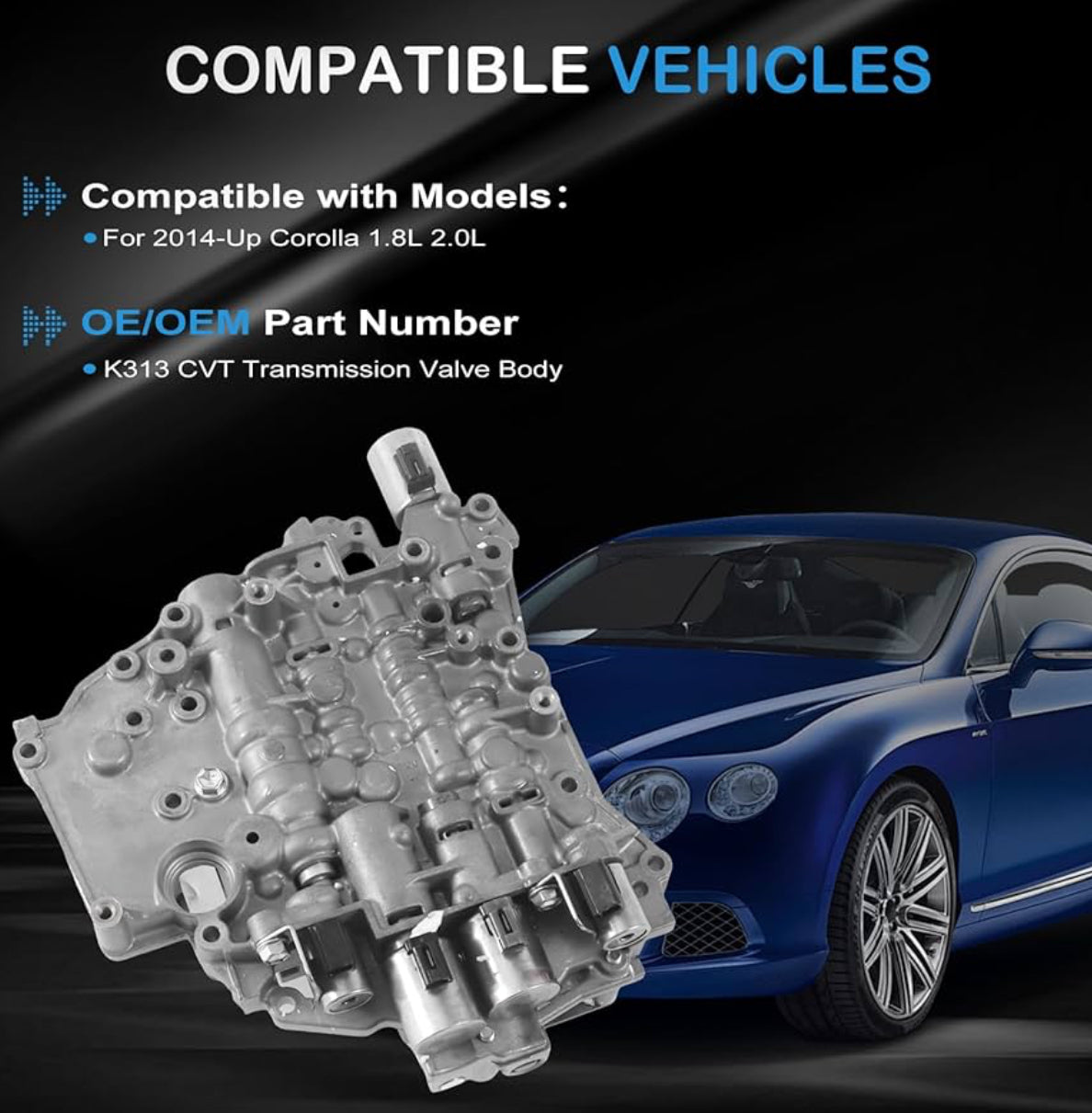 K313 Transmission Valve body for 2014-Up Corolla 1.8L 2.0L CVT Valve Body