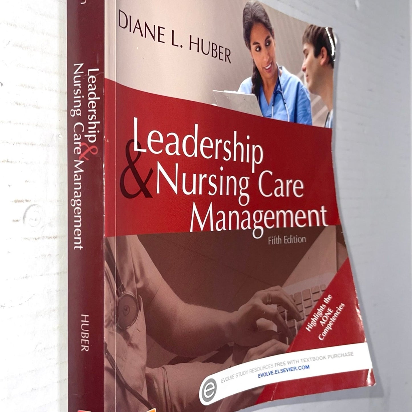 Leadership and Nursing Care Management by Huber PhD RN FAAN NEA-BC, Diane [Saunders, 2013] 5th Edition [Paperback]