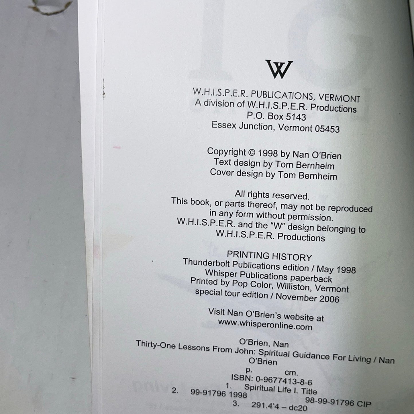 Nan O'Brien 31 Lessons From John W.H.I.S.P.E.R. Publications, Vermont; Special Tour Edition (January 1, 2006) Language	English ISBN-10	‎0967741386 ISBN-13	‎978-0967741383