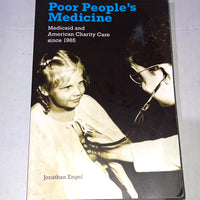Poor People's Medicine: Medicaid and American Charity Care since 1965 Jonathan Engel