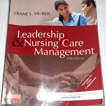 Leadership and Nursing Care Management by Huber PhD RN FAAN NEA-BC, Diane [Saunders, 2013] 5th Edition [Paperback]