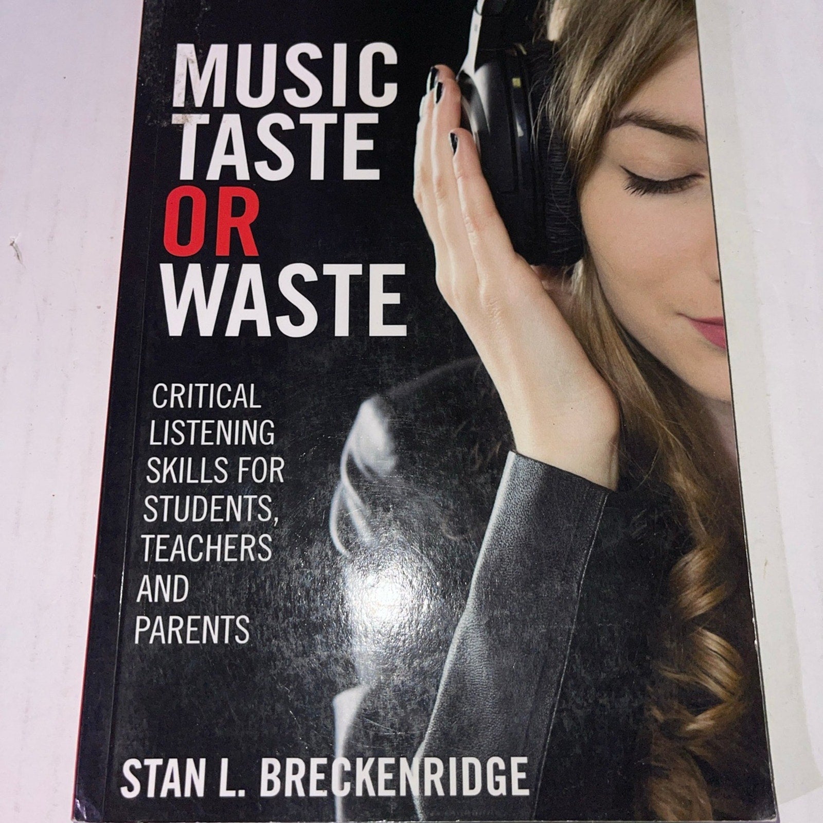 Music Taste or Waste: Critical Listening Skills for Students, Teachers, & Parent ‎Kendall Hunt Publishing; 2nd edition ISBN-10	‎1465280790 ISBN-13	‎978-1465280794
