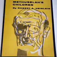 METHUSELAH’S CHILDREN By ROBERT A. HEINLEIN Publication Date: 1958 Edition: 1st Edition