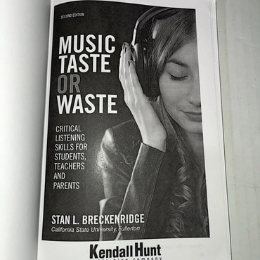 Music Taste or Waste: Critical Listening Skills for Students, Teachers, & Parent ‎Kendall Hunt Publishing; 2nd edition ISBN-10	‎1465280790 ISBN-13	‎978-1465280794