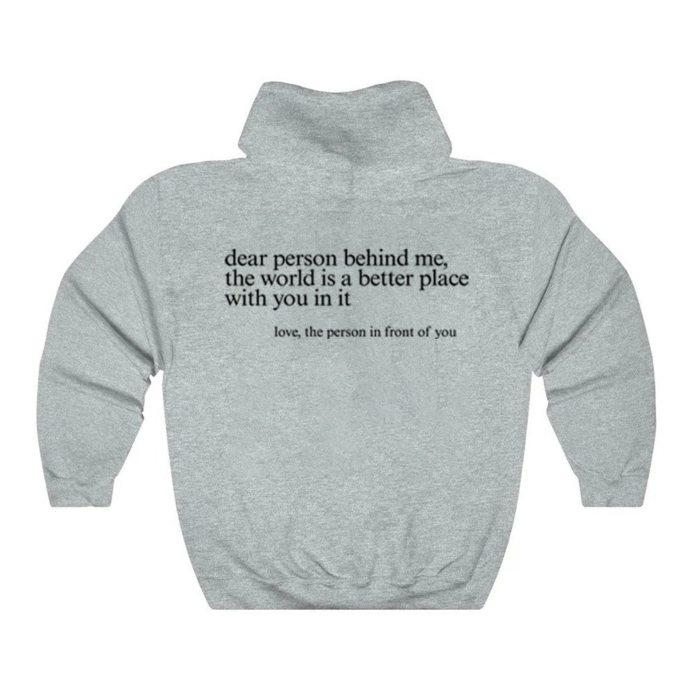 Dear Person Behind Me Hoodie, Positive Quote Hoodie (Unisex)