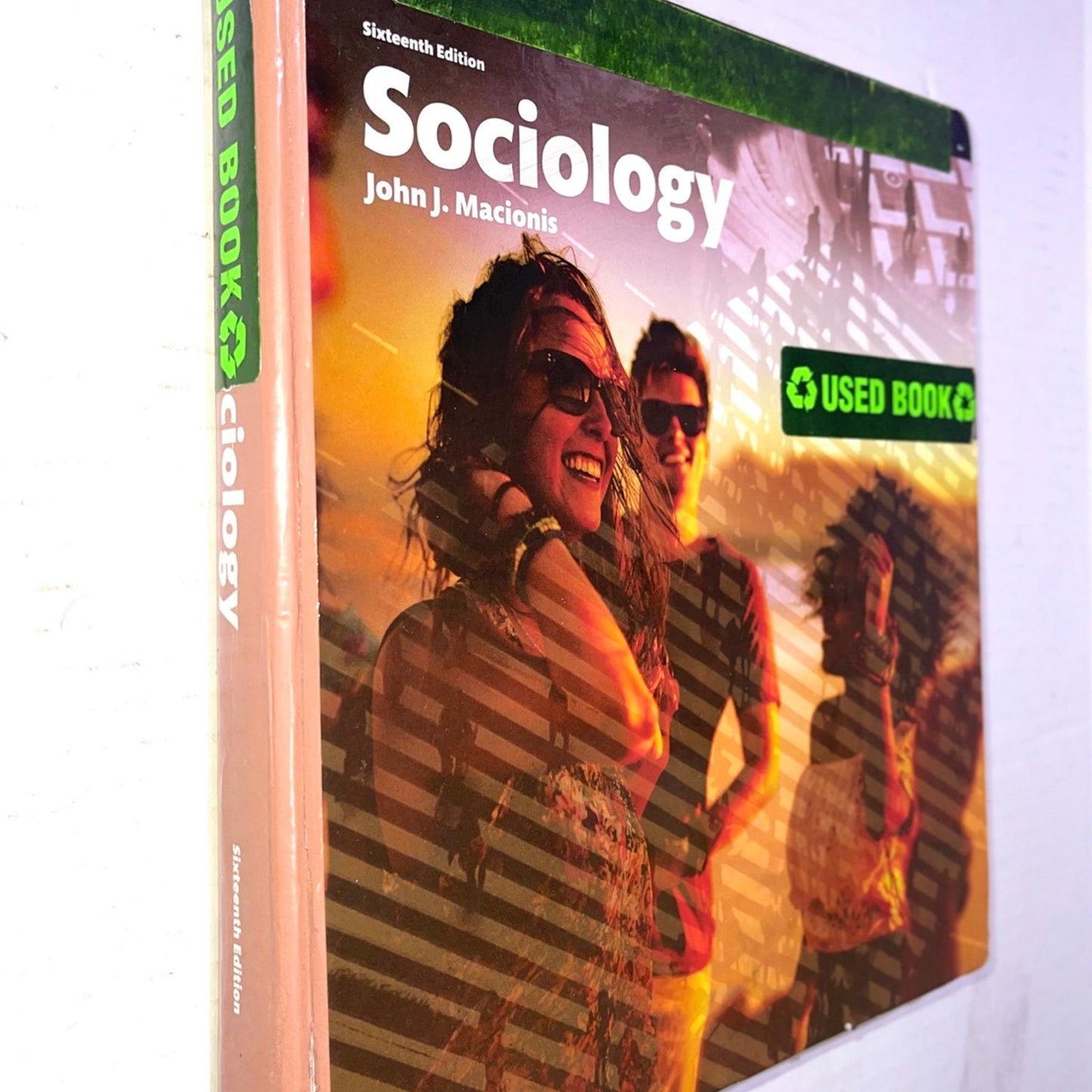 Sociology (16th Edition) Pearson ISBN-13: 978-0134206318 John J. Macionis