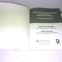 Health and Physical Education for Elementary Classroom Teachers: An Integrated Approach (SHAPE America set the Standard) ISBN-13: 978-1450459914, ISBN-10: 1450459919