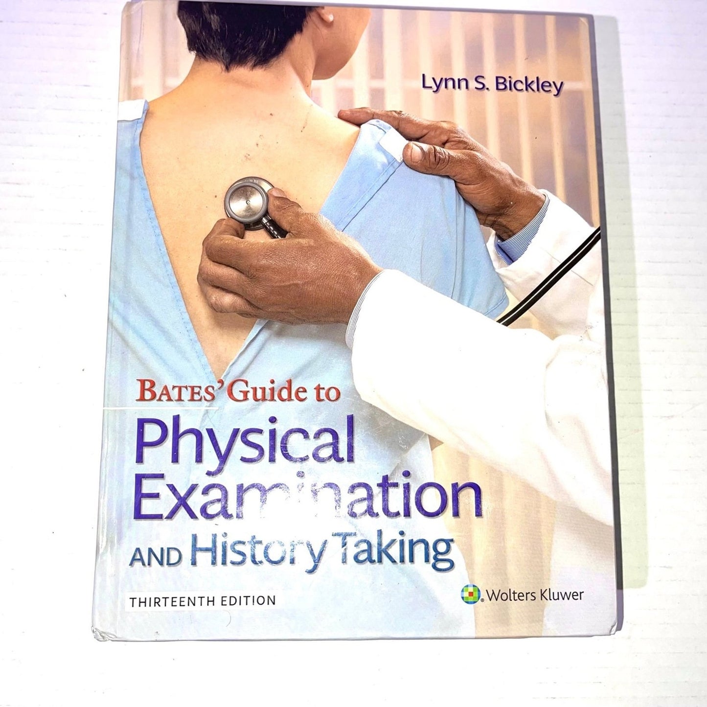 Bates' Guide To Physical Examination and History Taking (Lippincott Connect) Thirteenth, North American Edition, Revised Reprint Edition13th Edition by Lynn S.