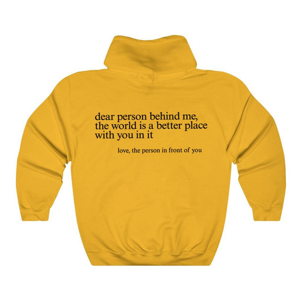 Dear Person Behind Me Hoodie, Positive Quote Hoodie (Unisex)