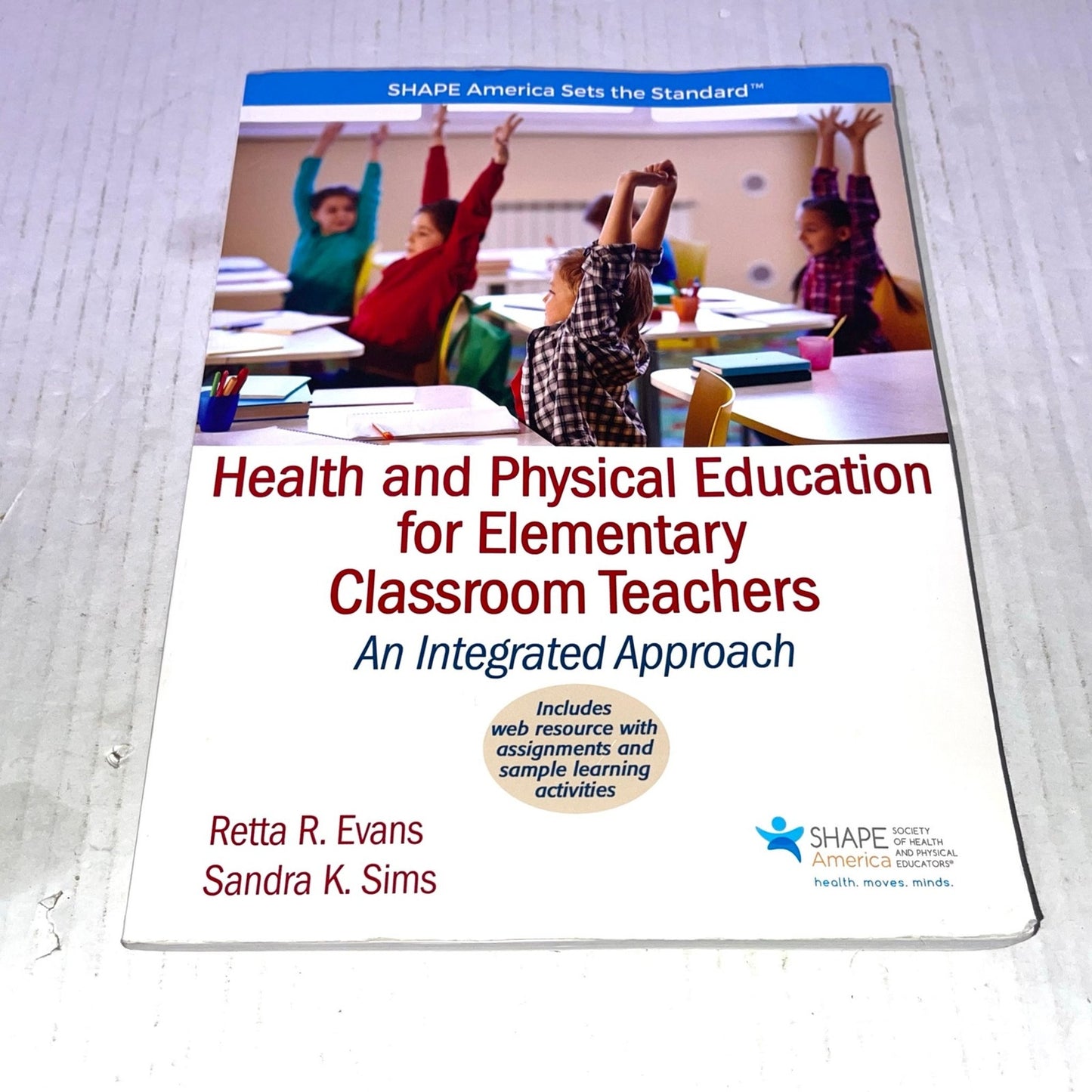 Health and Physical Education for Elementary Classroom Teachers: An Integrated Approach (SHAPE America set the Standard) ISBN-13: 978-1450459914, ISBN-10: 1450459919