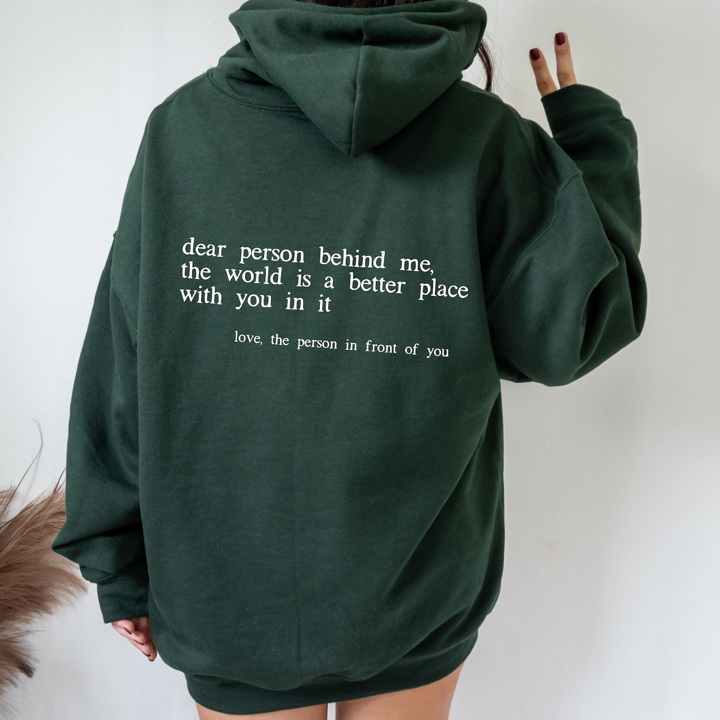 Dear Person Behind Me Hoodie, Positive Quote Hoodie (Unisex)